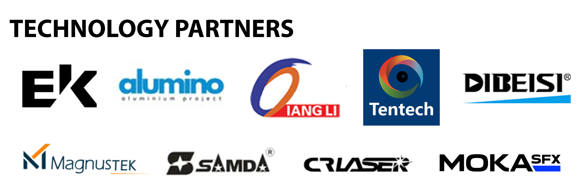 Technology partners: EK, alumino, Qiang Li, Tentech, Dibeisi, Magnustek, Samda, CR Laser, MOKA SFX